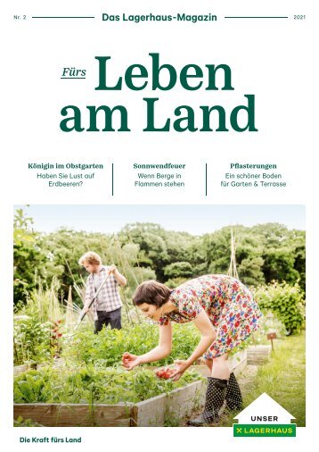 Fürs Leben am Land – das Lagerhaus-Magazin  02/2021