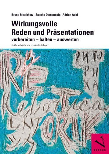 Leseprobe: Frischherz/Demarmels/Aebi: Wirkungsvolle Reden und Präsentationen