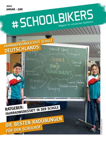 #schoolbikers - Magazin für schulisches Radfahren — Ausgabe 1/2021