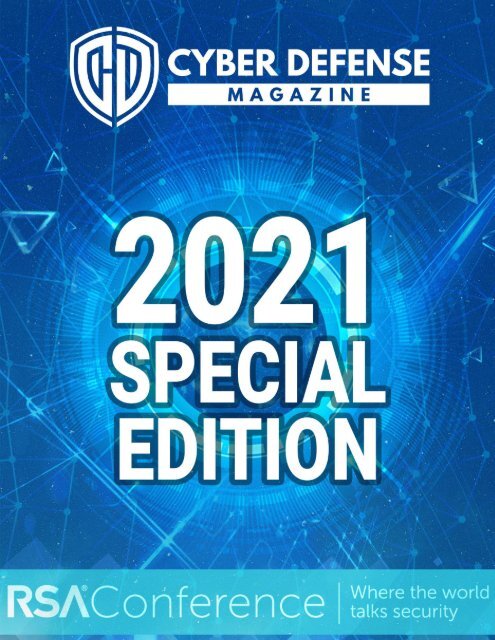 Cyber Defense Magazine Special Annual Edition for RSA Conference 2021