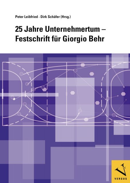 Leseprobe: Leibfried/Schäfer: 25 Jahre Unternehmertum: Festschrift für Giorgio Behr