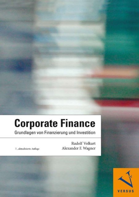 Leseprobe: Volkart/Wagner: Corporate Finance Grundlagen von Finanzierung und Investition