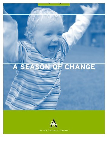 A SEASON OF CHANGE - Austin Children's Shelter