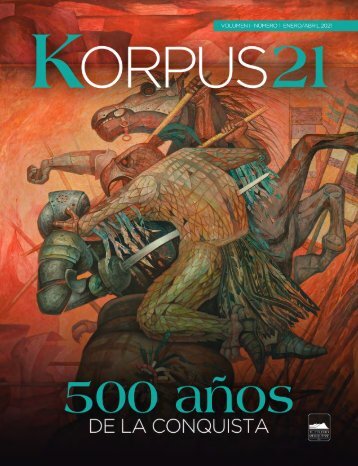 Revista Korpus 21 - Volumen 1 Número 1 - 500 años de la conquista