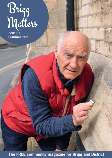 Brigg Matters Issue 61 Summer 2021