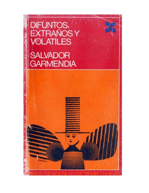 Garmendia-Salvador-Difuntos-extranos-y-volatiles-1970-pdf