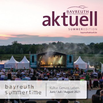 Bayreuth Aktuell Sommerausgabe Juni/Juli/August 2021