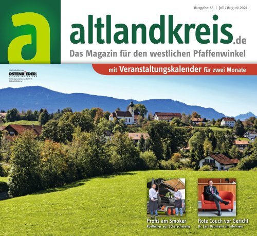 altlandkreis - Das Magazin für den westlichen Pfaffenwinkel - Ausgabe Juli/August 2021