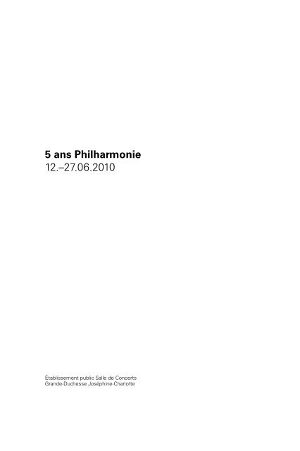 5 Ans Philharmonie 12 27 06 10 Philharmonie Luxembourg 5 Ans Philharmonie 12 27 06 10 Philharmonie Luxembourg