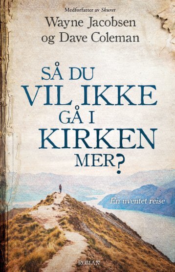 Så du vil ikke gå i kirken mer? En roman