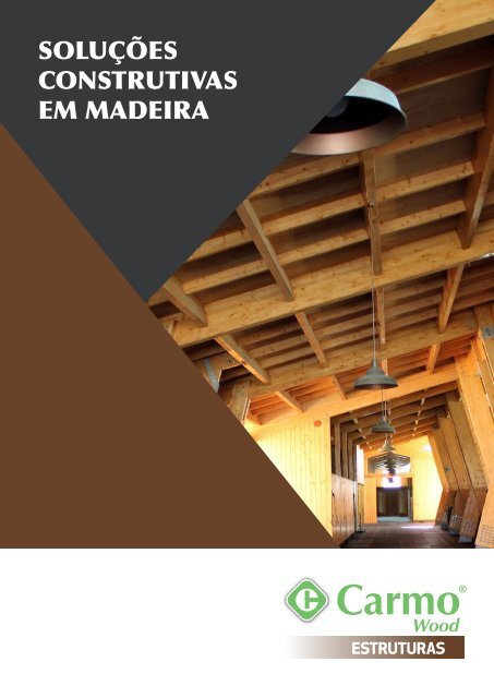 Estruturas em Madeira | Soluções Construtivas | Carmo Wood