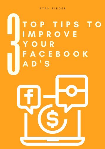 3 Top Tips To Improve Your Facebook Ad's