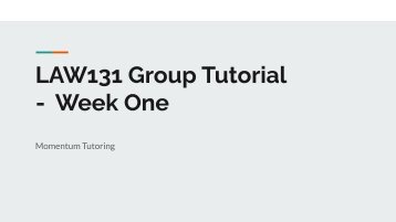 Momentum Tutoring Law131 Group Tutorial Week One