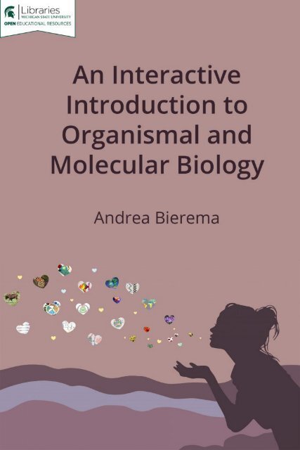 An Interactive Introduction to Organismal and Molecular Biology, 2021