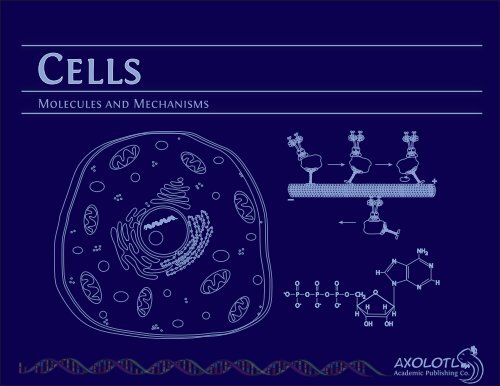Cells Molecules and Mechanisms, 2009