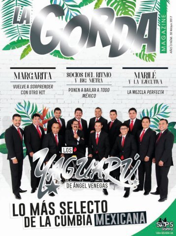 La Gorda Magazine Año 3 Edición Número 30 Mayo 2017 Portada: Los Yaguarú