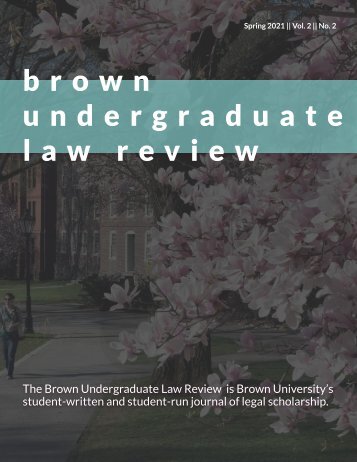Brown Undergraduate Law Review — Vol. 2 No. 2 (Spring 2021)