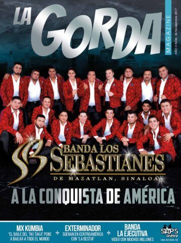La Gorda Magazine Año 3 Edición Número 36 Noviembre 2017 Portada: Banda Los Sebastianes