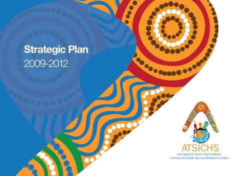 Strategic Plan 2009-2012 - ATSICHS Brisbane