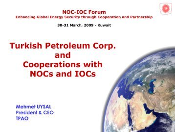 Turkish Petroleum Corp. and Cooperations with NOCs and IOCs - IEF