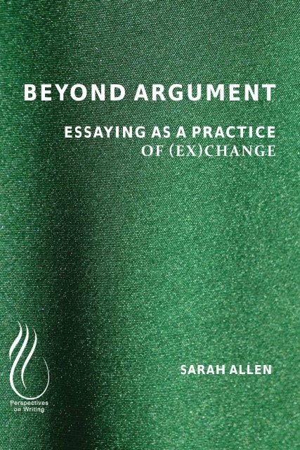 Beyond Argument - Essaying as a Practice of (Ex)Change, 2015a