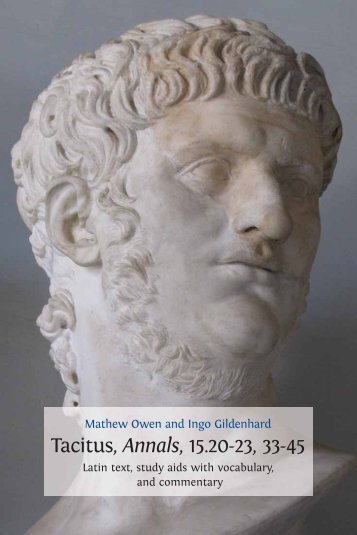 Tacitus, Annals, 15.20­-23, 33­-45. Latin Text, Study Aids with Vocabulary, and Commentary, 2013a