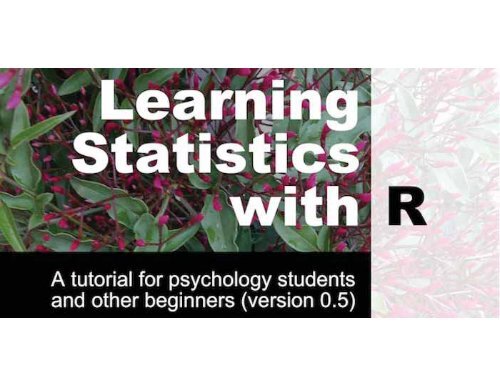 Learning Statistics with R - A tutorial for psychology students and other beginners, 2018a