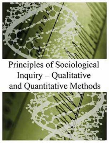 Principles of Sociological Inquiry – Qualitative and Quantitative Methods, 2012a