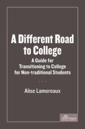 A Different Road To College- A Guide For Transitioning Non-Traditional Students, 2016a