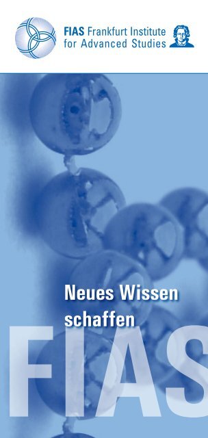 Neues Wissen schaffen - Frankfurt Institute for Advanced Studies ...