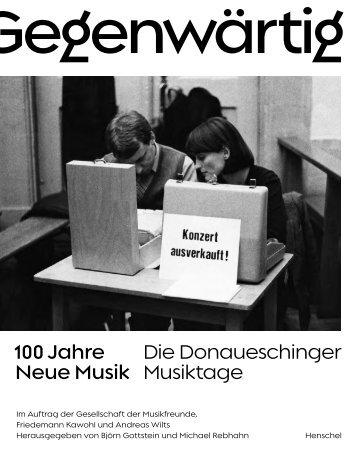 Leseprobe "Gegenwärtig! 100 Jahre neue Musik - Die Donaueschinger Musiktage