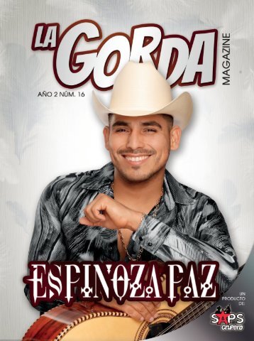 La Gorda Magazine Año 2 Edición Número 16 Marzo 2016 Portada: Espinoza Paz