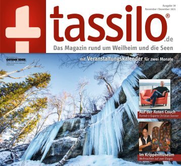 tassilo - das Magazin rund um Weilheim und die Seen - Ausgabe November/Dezember 2021