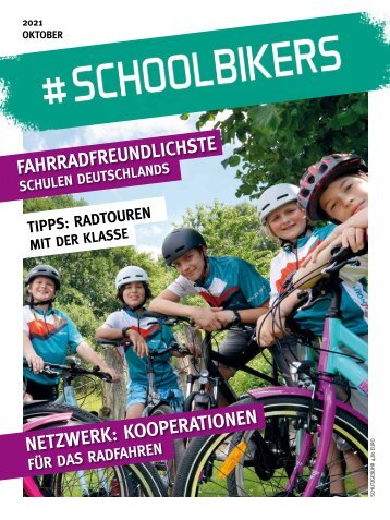 #schoolbikers - Magazin für schulisches Radfahren — Ausgabe 2/2021