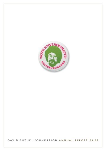 David Suzuki Foundation Annual Report 2007 (PDF)