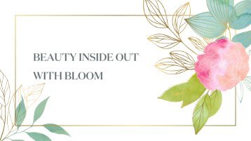 Beauty Wellness: Beauty Inside Out With BLOOM
