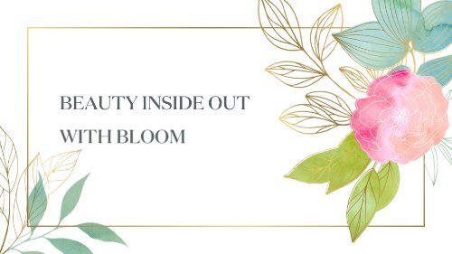 Beauty Wellness: Beauty Inside Out With BLOOM