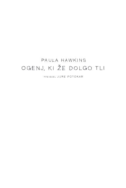 Paula Hawkins: OGENJ, KI ŽE DOLGO TLI (odlomek)