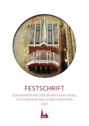Festschrift zur Einweihung der neuen Kuhn-Orgel im Chorraum des Ulmer Münsters 2021