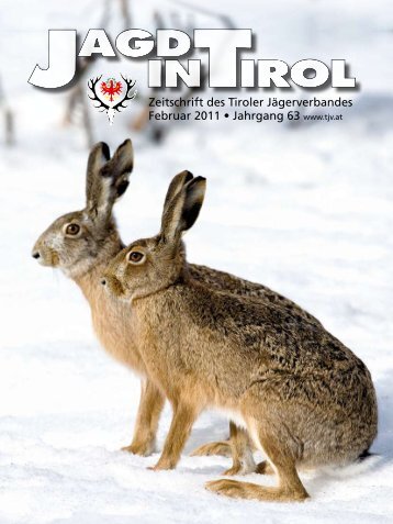 Zeitschrift des Tiroler Jägerverbandes Februar 2011 • Jahrgang 63 ...
