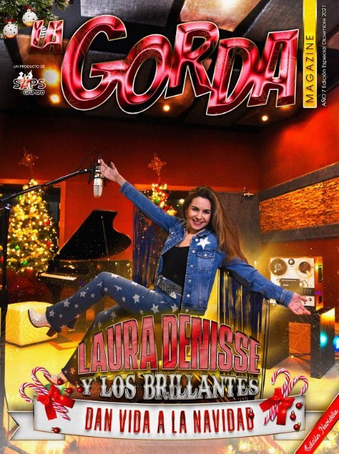 La Gorda Magazine Año 7 Edición Especial Navidad 2021 Portada: Laura Denisse y Los Brillantes