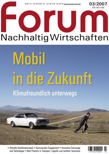 forum Nachhaltig Wirtschaften 03/2007: Mobil in die Zukunft. Klimafreundlich unterwegs