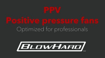 WHY BlowHard - Firefighter Fans, PPV Positive Pressure Ventilators