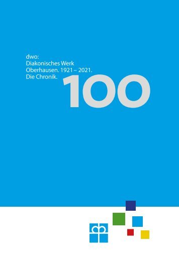 Diakonisches Werk Oberhausen 1921–2021. Die Chronik.