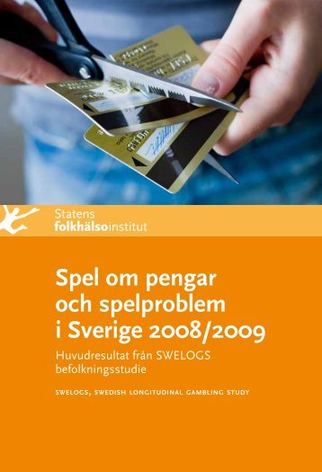 Spel om pengar och spelproblem i Sverige 2008 ... - Folkhälsoinstitutet