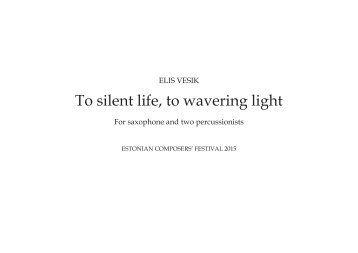 To Silent Life, to Wavering Light