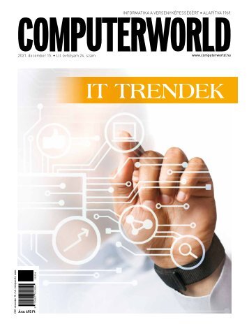 Computerworld magazin 2021.12.15. LII. évfolyam 24. szám