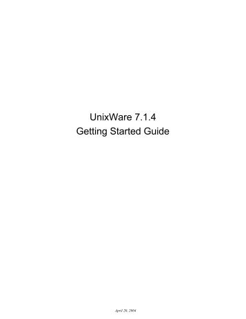 UnixWare 7.1.4 Getting Started Guide - The SCO Group, Inc.