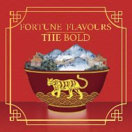 Fortune Flavours The Bold