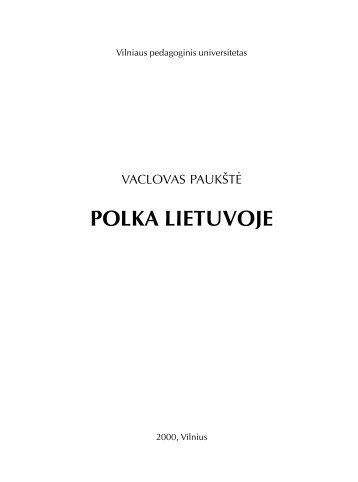 polka lietuvoje - VPU biblioteka - Vilniaus pedagoginis universitetas